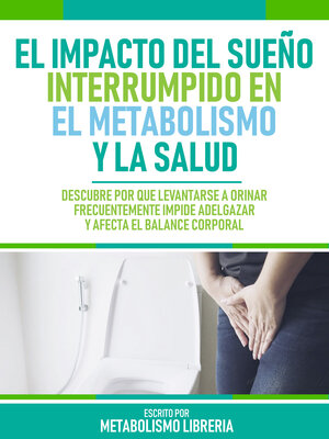 cover image of El Impacto Del Sueño Interrumpido En El Metabolismo Y La Salud